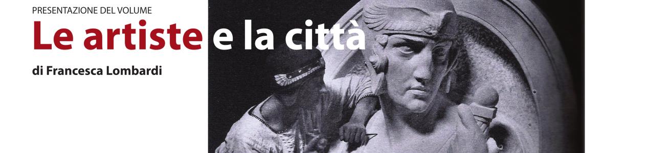 “Passeggiate romane. Le artiste e la città” di Francesca Lombardi 7 ottobre 2023 ore 11.30